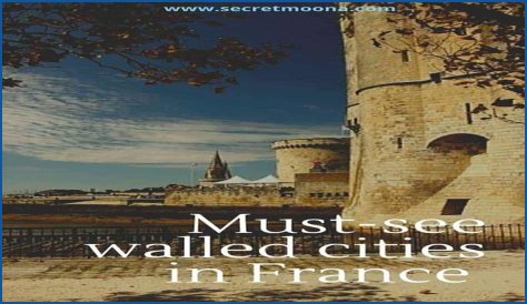8 Majestic Walled Cities in France to Explore